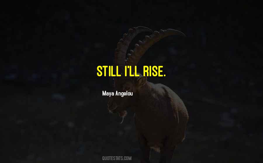 Maya Angelou Rise Quotes #256563