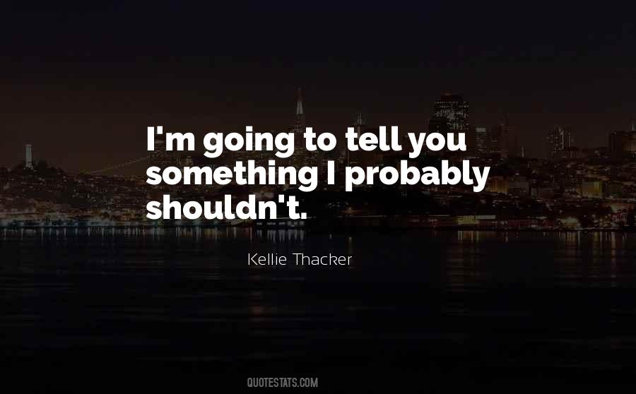 Quotes About Kellie #1666212