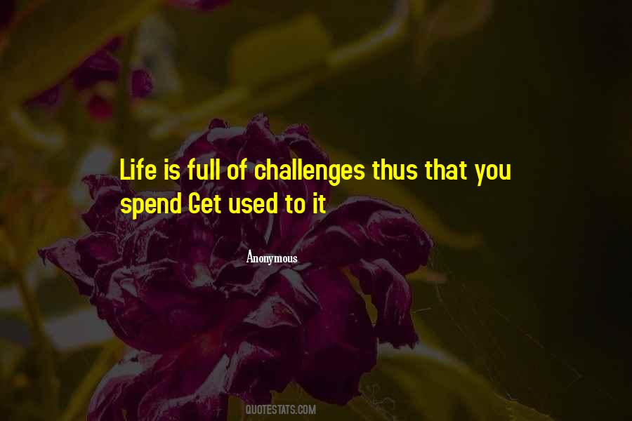 Life Is Full Of Challenges Quotes #122418