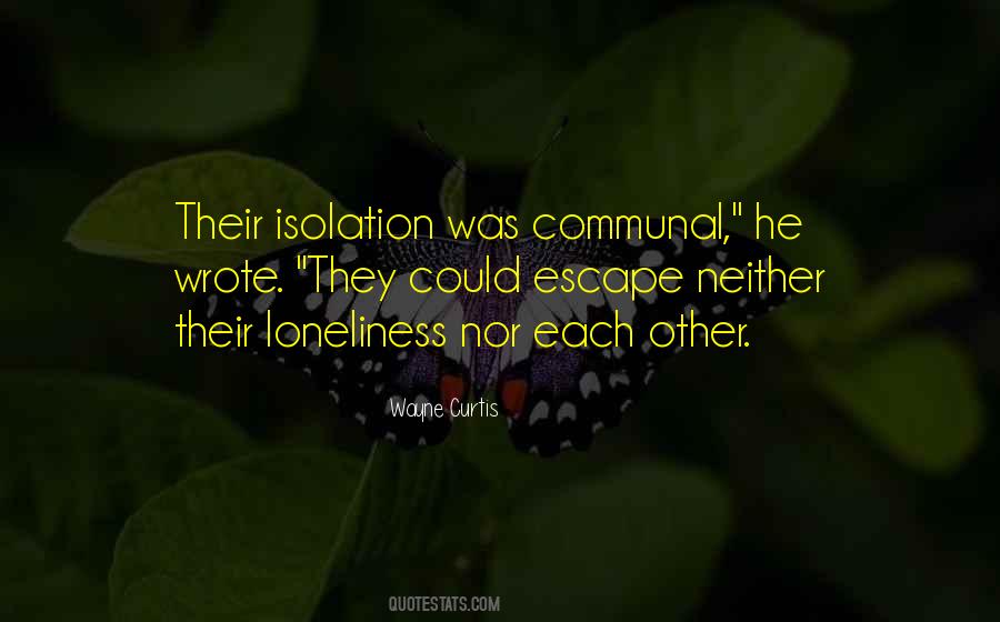 Isolation Loneliness Quotes #1078589