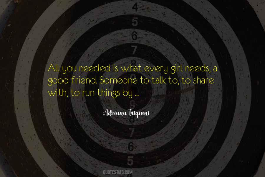 What A Girl Needs Quotes #344514