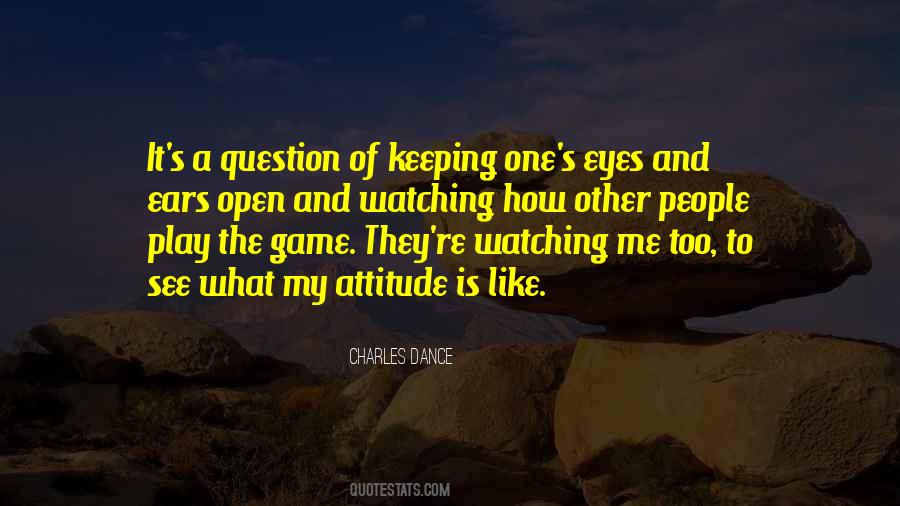 Quotes About Keeping Your Eyes Open #105585