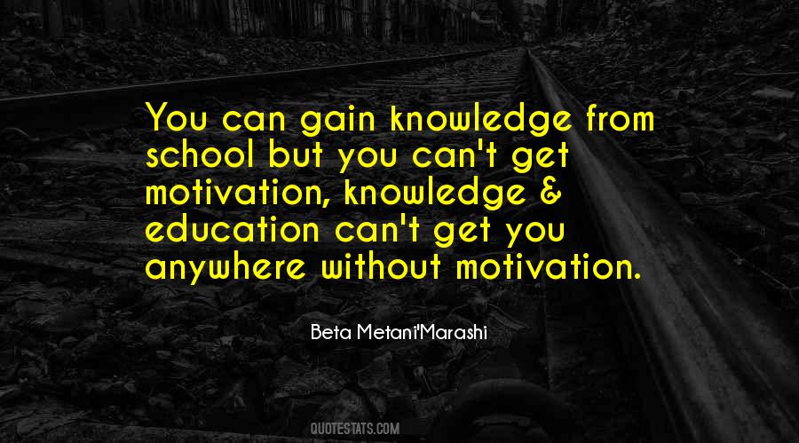 Gain Knowledge From Education Quotes #1496848