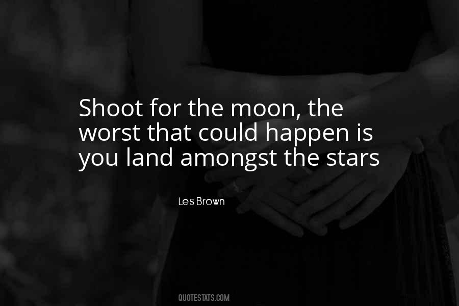 Shoot For The Moon Quotes #114944