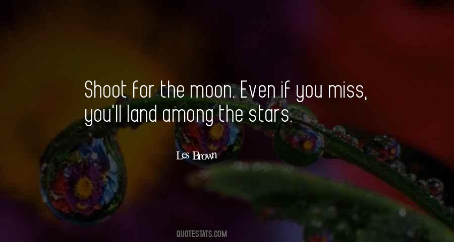 Shoot For The Moon Quotes #1437822
