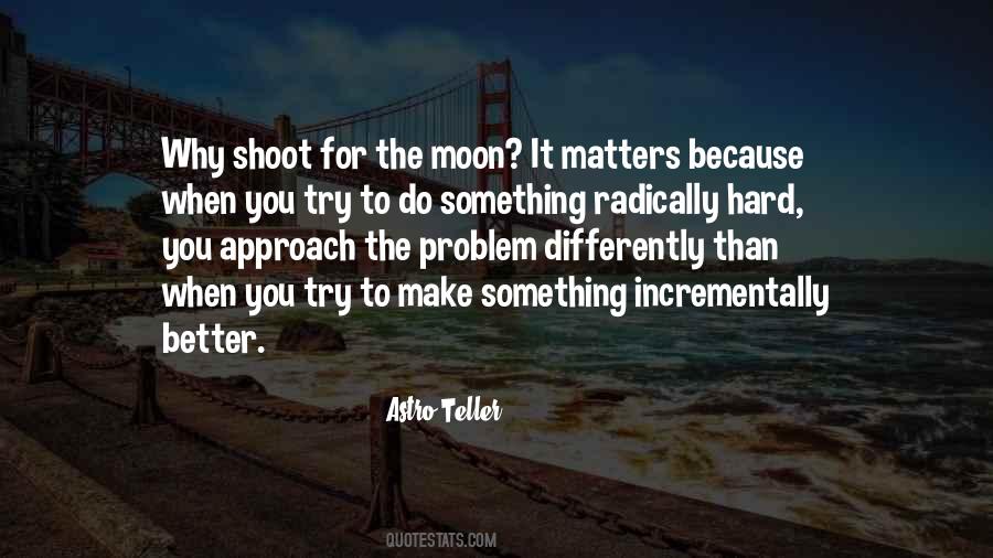 Shoot For The Moon Quotes #369136