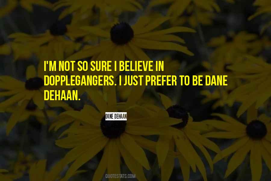 D Dehaan Quotes #353454