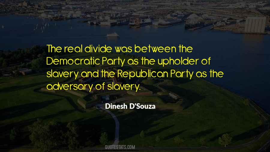 D'souza Quotes #1613695