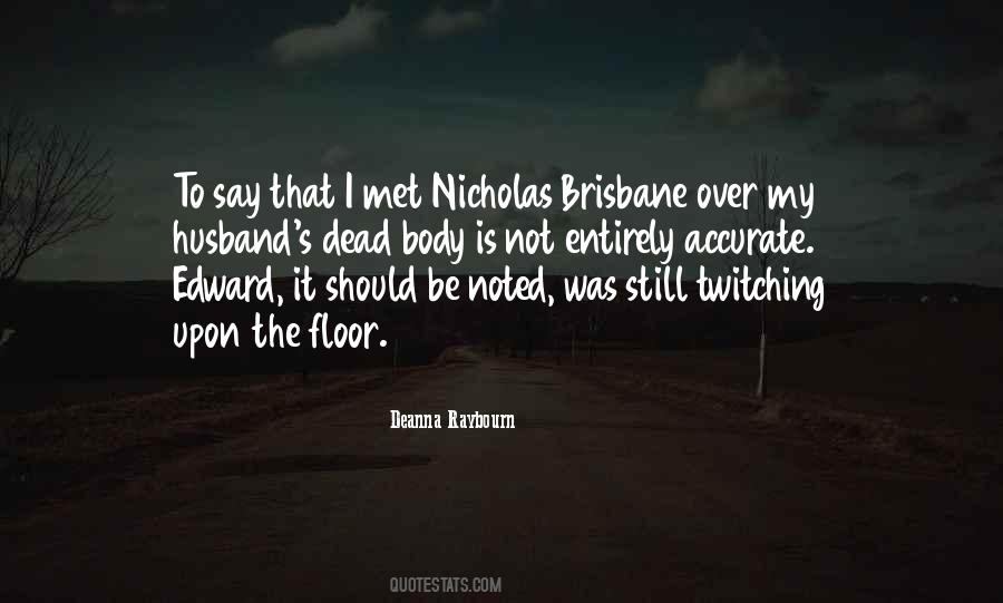 Nicholas Brisbane Quotes #657525