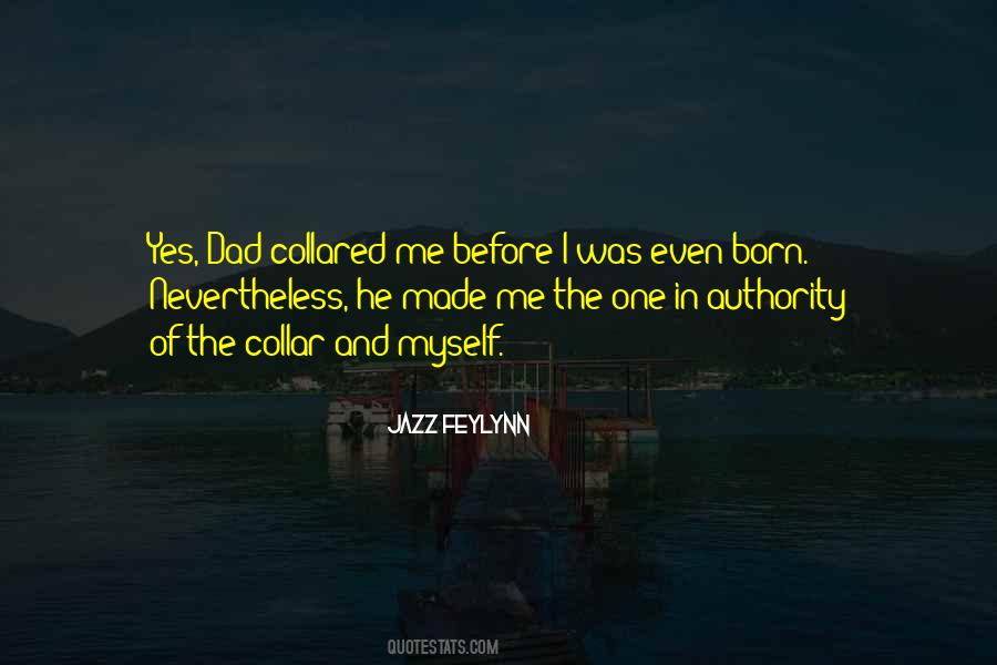 Dad Is The Only Man Quotes #232839