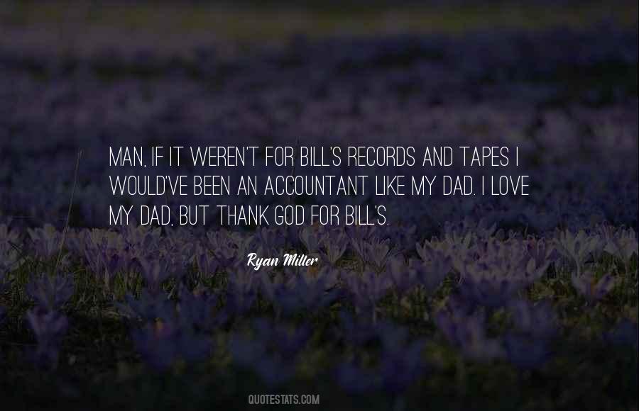 Dad Is The Only Man Quotes #398958