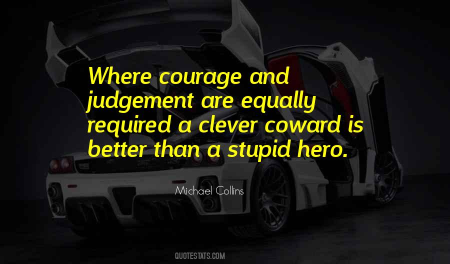 Coward Courage Quotes #685028