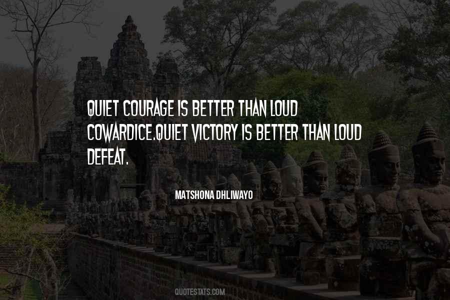 Coward Courage Quotes #774531