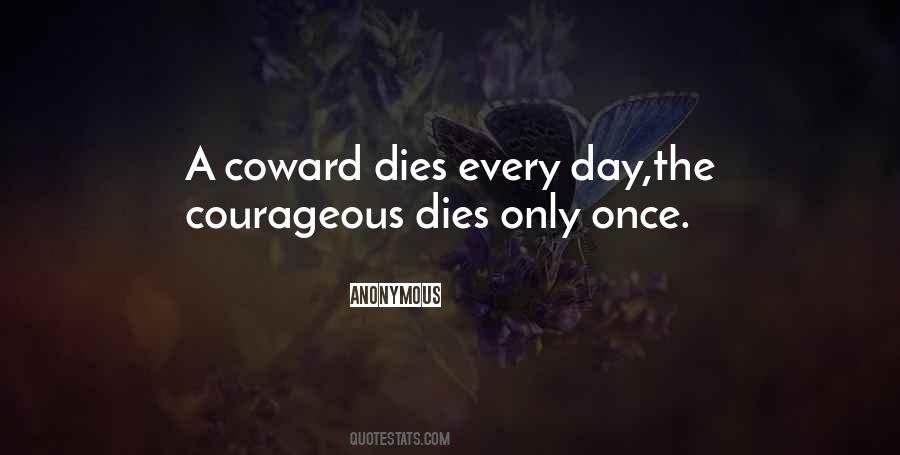 Coward Courage Quotes #880421