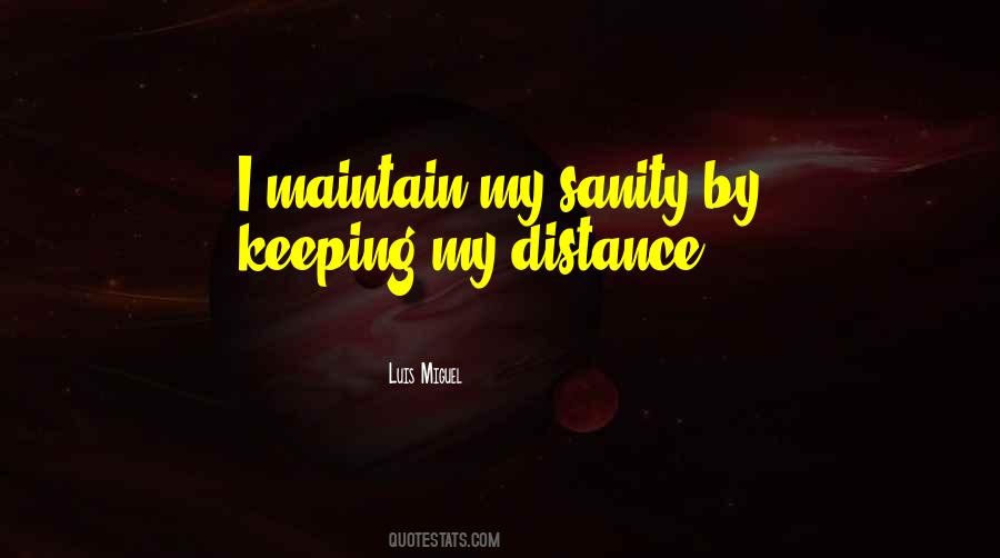 Quotes About Keeping The Distance #1577425