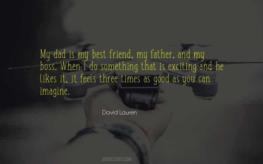 Dad You're My Best Friend Quotes #1663806