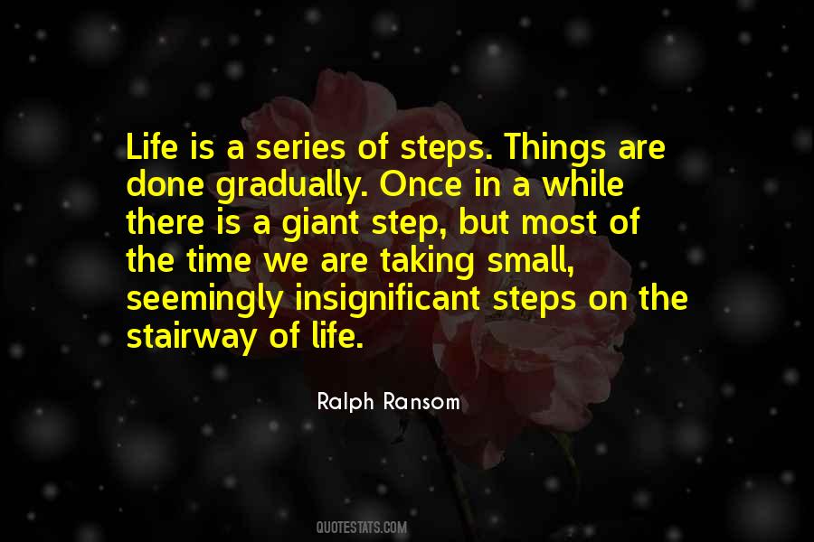 Taking Small Steps Quotes #1618501
