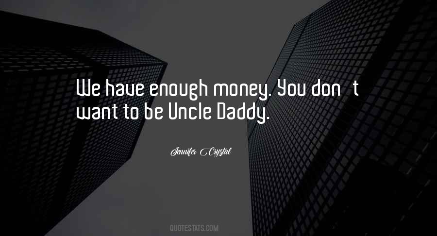 Daddy's Money Quotes #21244
