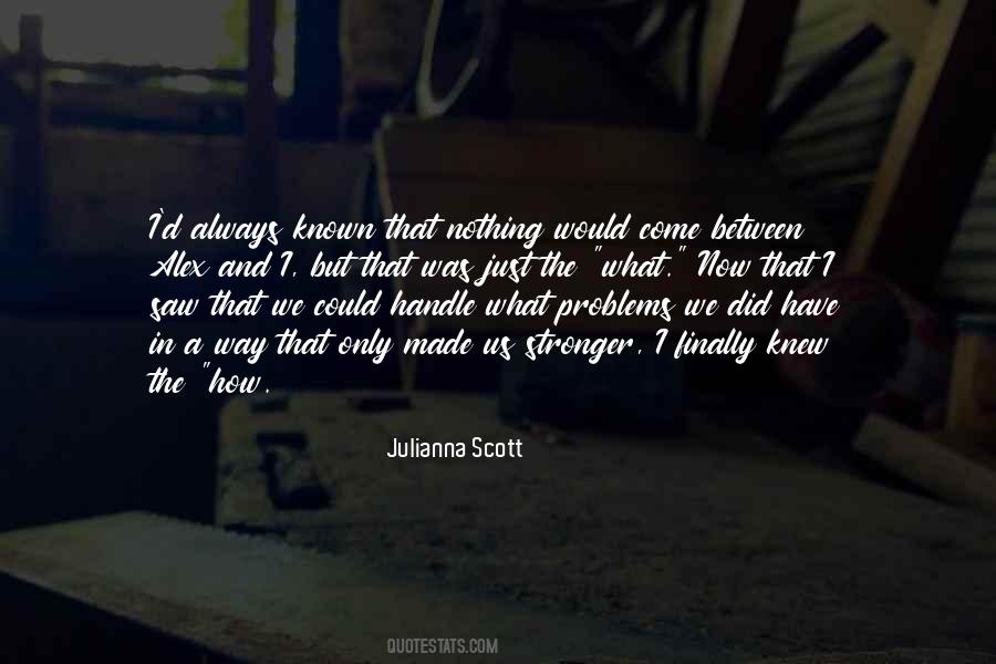 Between Us Now Quotes #582075