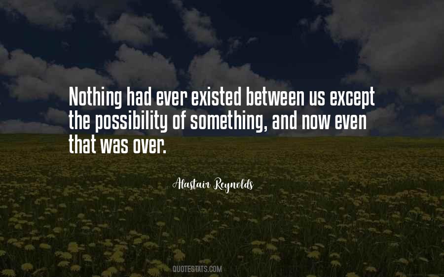 Between Us Now Quotes #652505