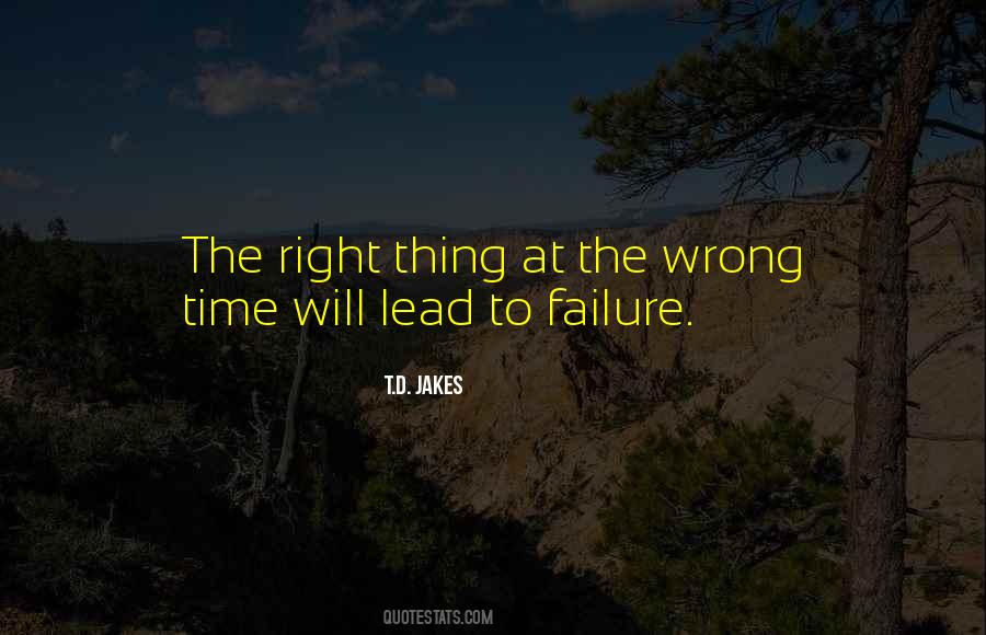 Right Thing At The Wrong Time Quotes #1359521