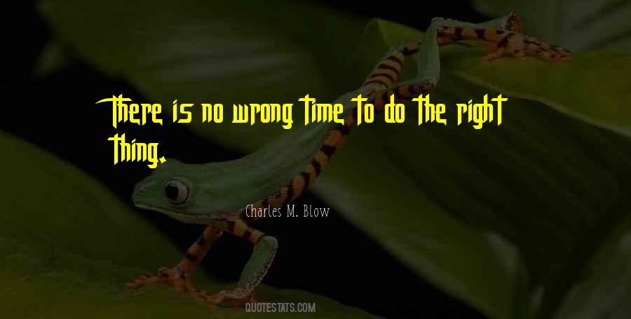 Right Thing At The Wrong Time Quotes #198667