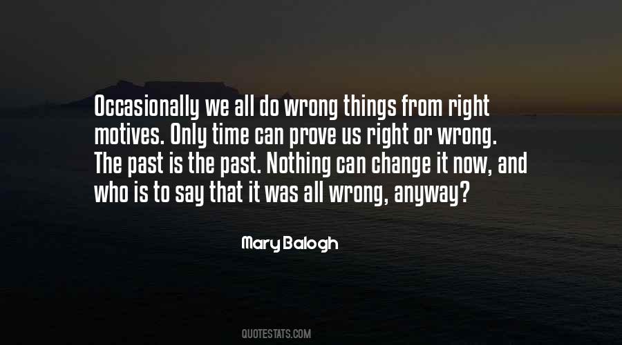 Right Thing At The Wrong Time Quotes #219378