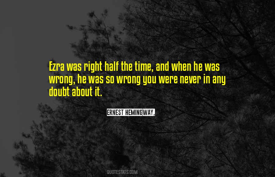 Right Thing At The Wrong Time Quotes #34393