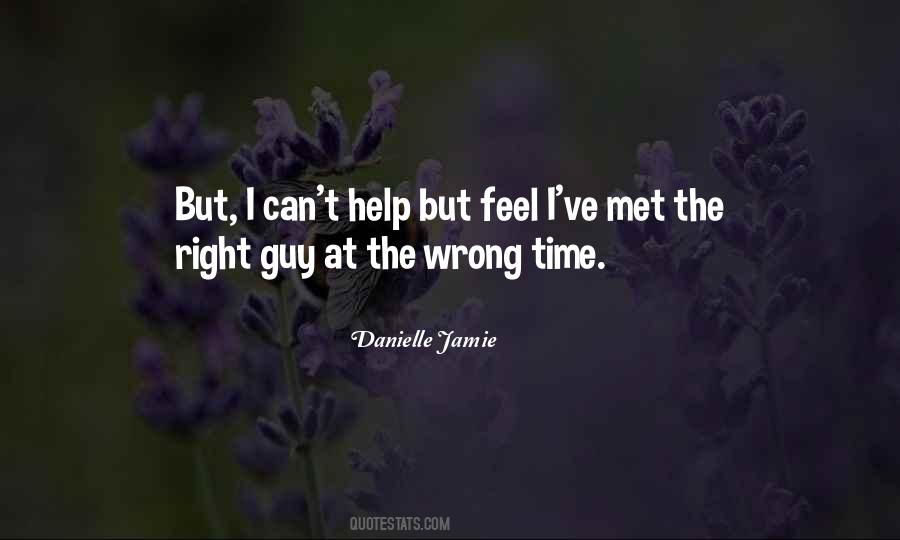 Right Thing At The Wrong Time Quotes #403622