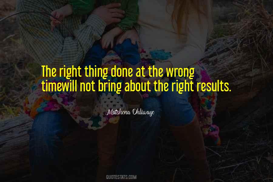 Right Thing At The Wrong Time Quotes #575619
