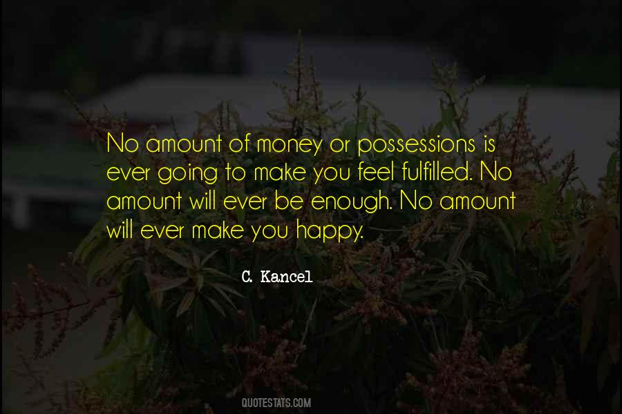 No Amount Of Money Quotes #1410342