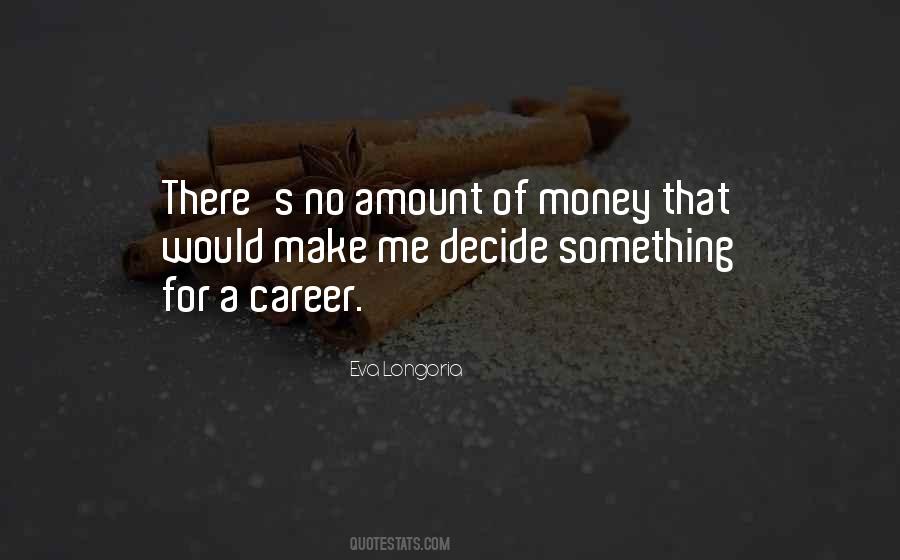 No Amount Of Money Quotes #515763