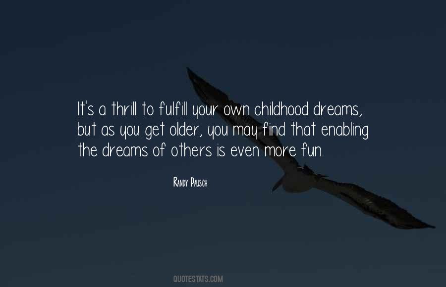 Childhood Dream Quotes #1492131