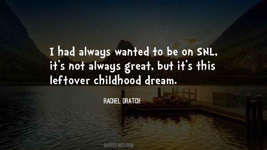 Childhood Dream Quotes #1525315