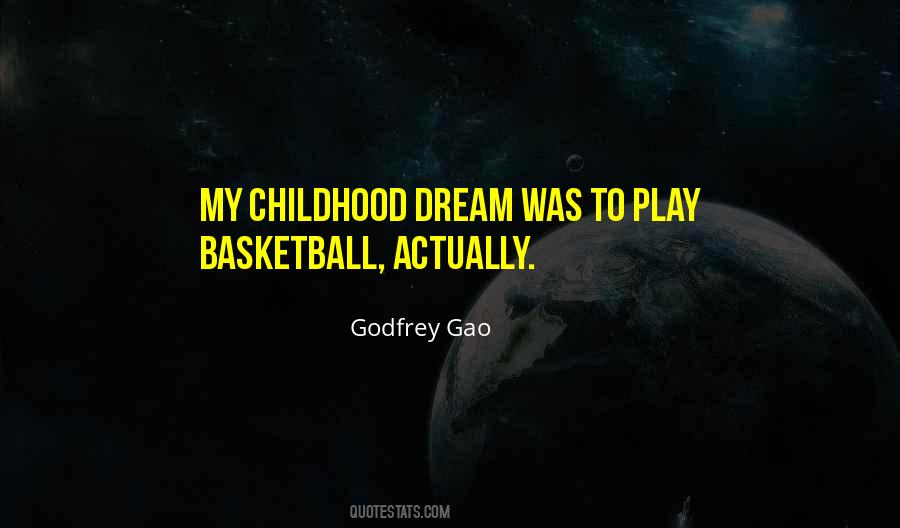 Childhood Dream Quotes #1852412