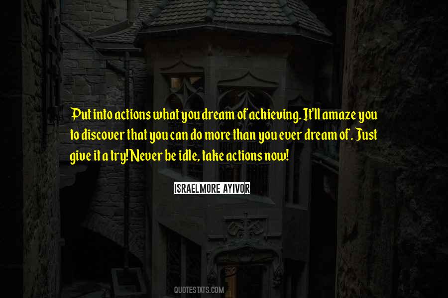 Take Actions On Your Dreams Quotes #1233489