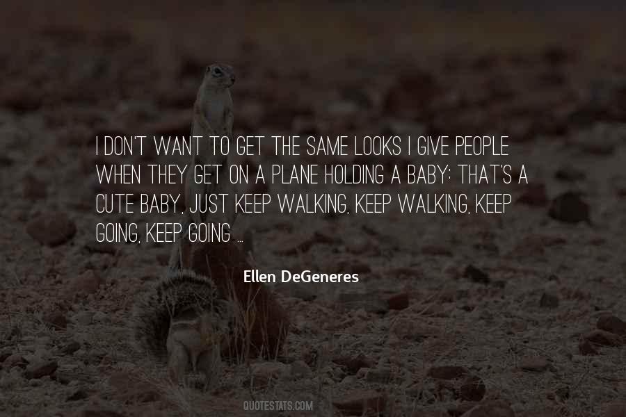 Quotes About Keep Walking #1179183