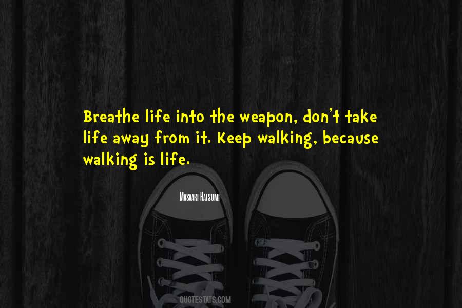 Quotes About Keep Walking #1183908