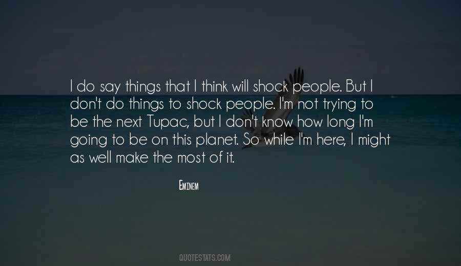 Make The Most Of It Quotes #1090296