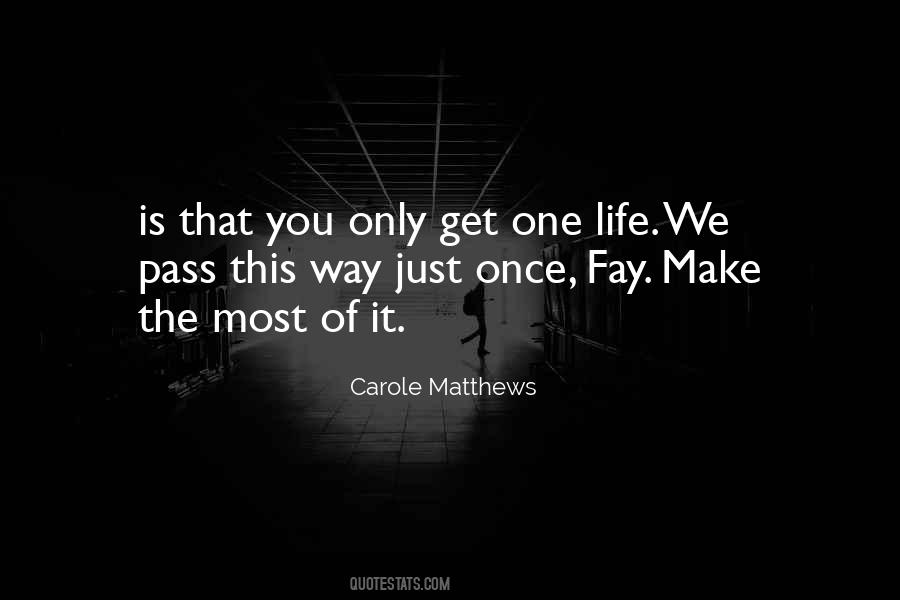 Make The Most Of It Quotes #1631338