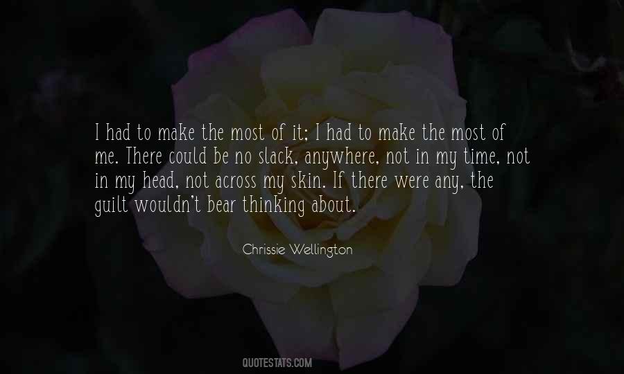 Make The Most Of It Quotes #1666580