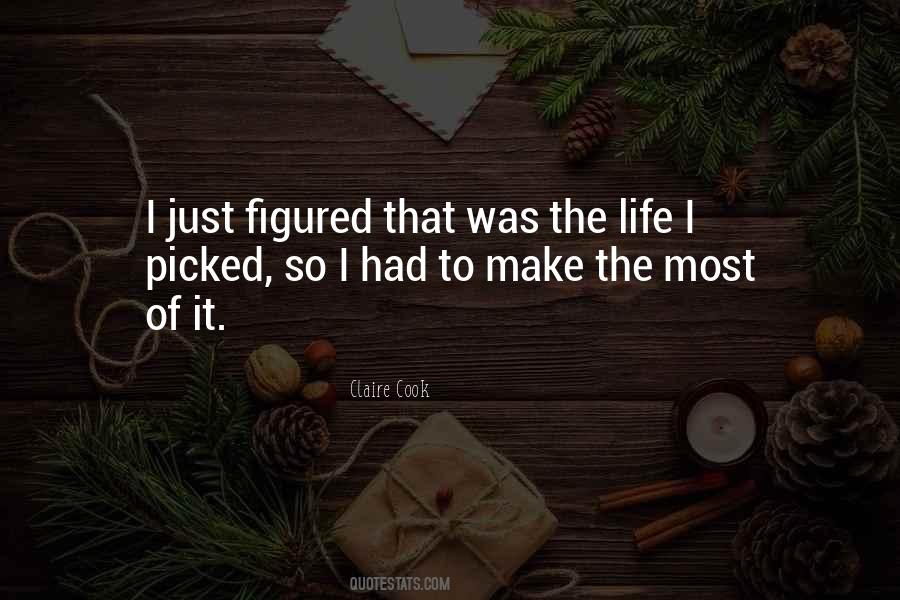 Make The Most Of It Quotes #1667498