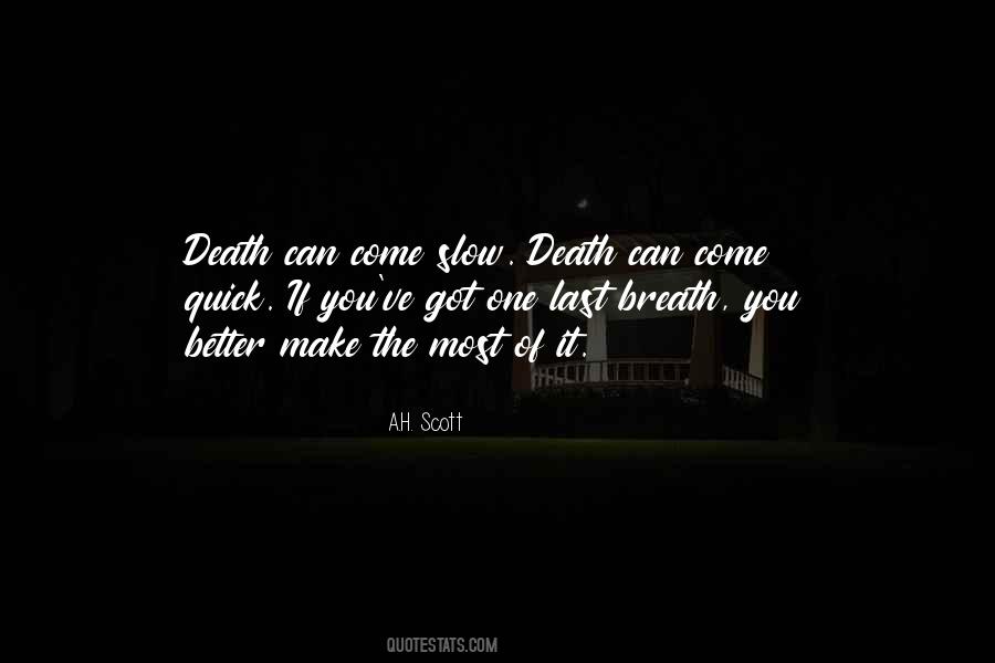 Make The Most Of It Quotes #1775892