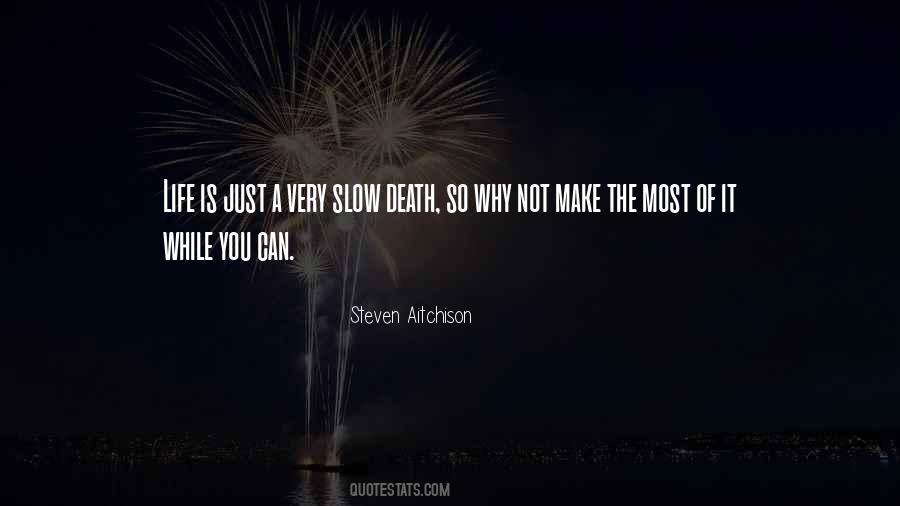 Make The Most Of It Quotes #629364