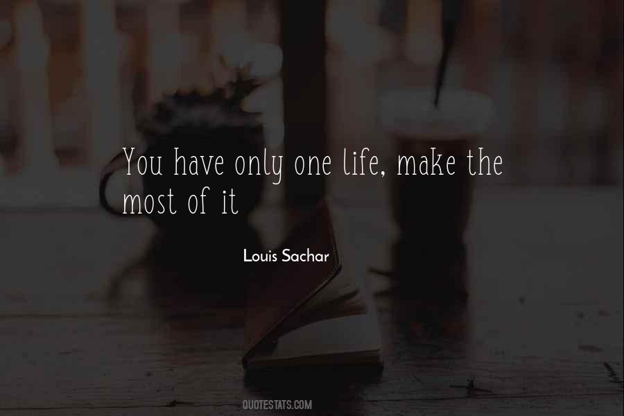 Make The Most Of It Quotes #644054