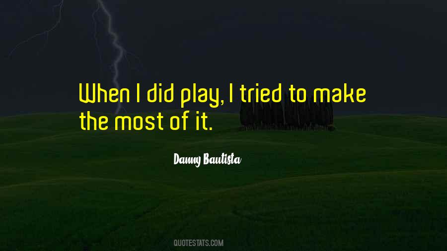 Make The Most Of It Quotes #645261