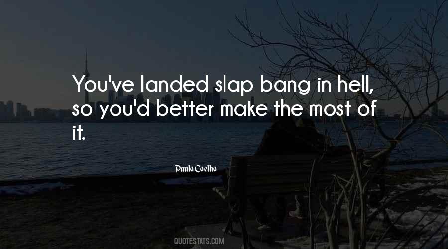 Make The Most Of It Quotes #904744