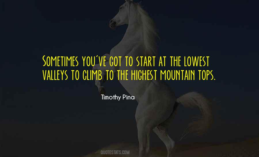 Climb The Highest Mountain Quotes #857060