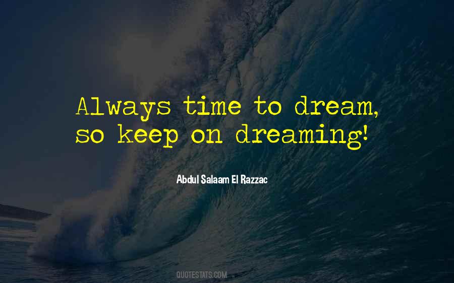 Quotes About Keep On Dreaming #1452927