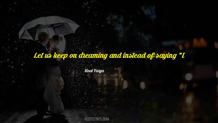 Quotes About Keep On Dreaming #967731
